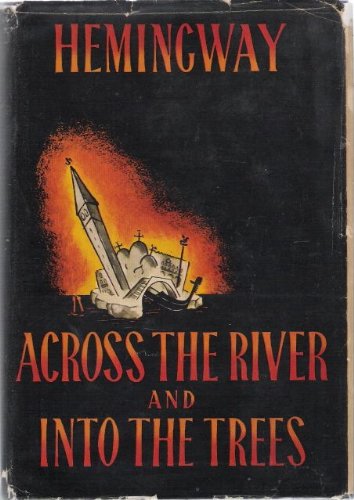 Across the river and into the trees - ernest hemingway - 1950
