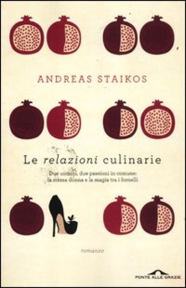 Le relazioni culinarie di Andreas Staikos - Ponte alle grazie